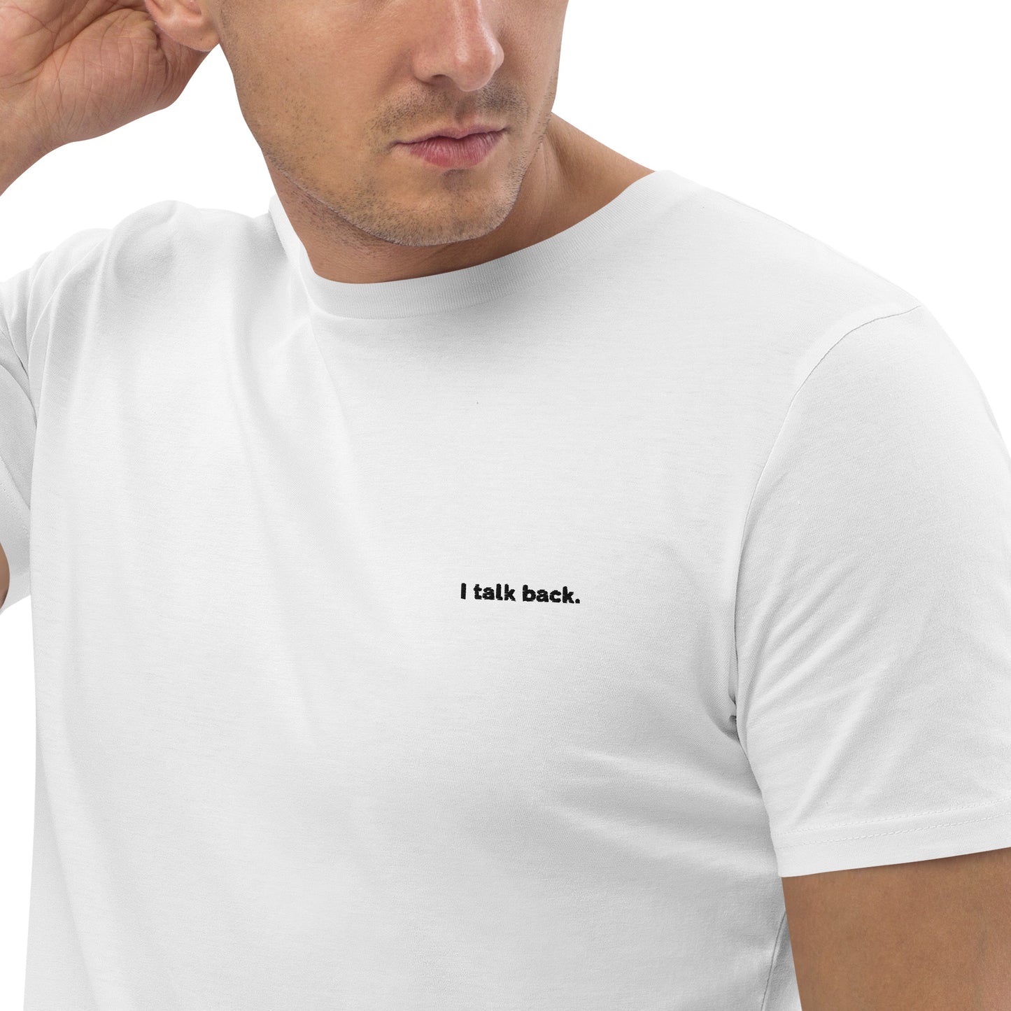 I talk back. - Unisex organic cotton t-shirt